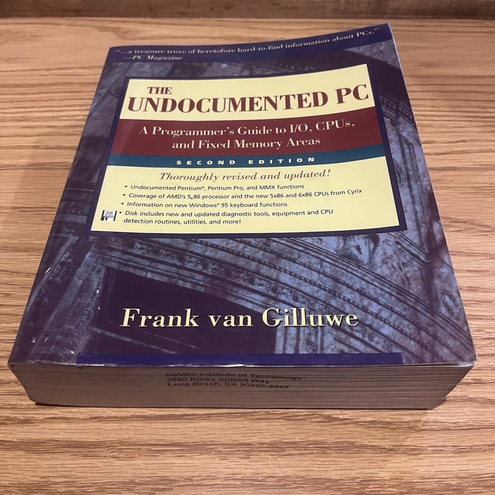 The Undocumented PC: A Programmer's Guide to I/O, Cpus, and Fixed Memory Areas